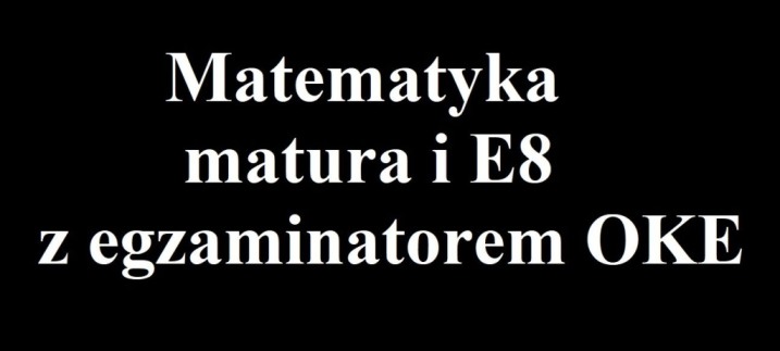 MATEMATYKA - MATURA - EGZAMIN ÓSMOKLASISTY
