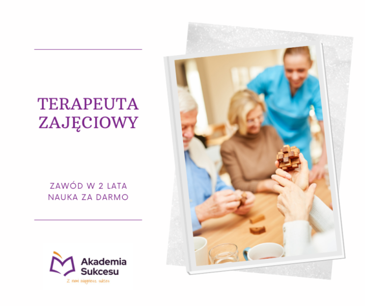 TERAPEUTA ZAJĘCIOWY - BEZPŁATNA SZKOŁA POLICEALNA