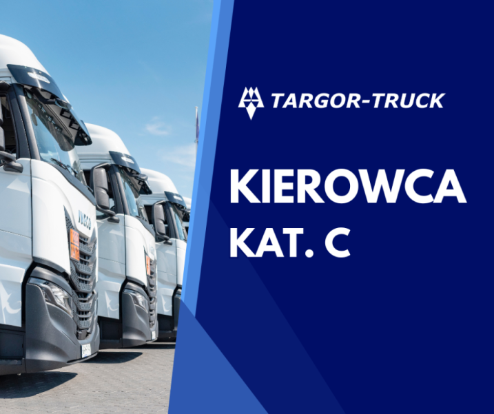 Kierowca C Łomża Targor-Truck. Sp. z o.o.