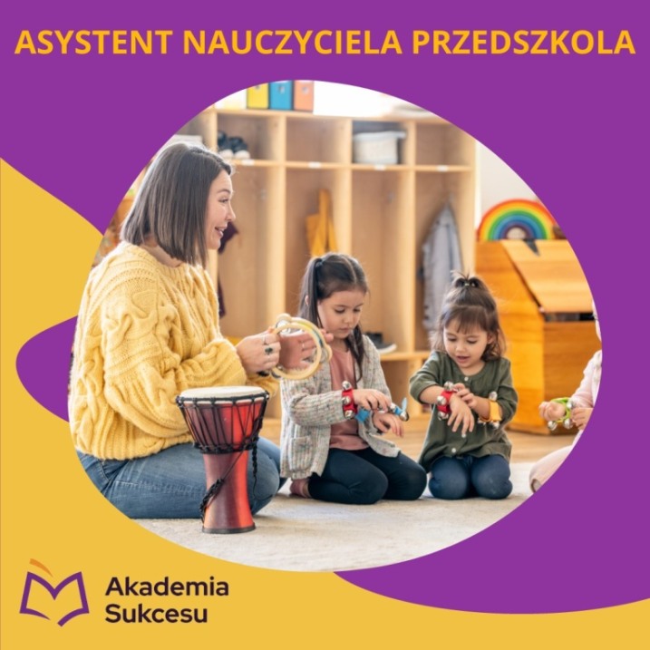 KURS ASYSTENT NAUCZYCIELA PRZEDSZKOLA W ROK!