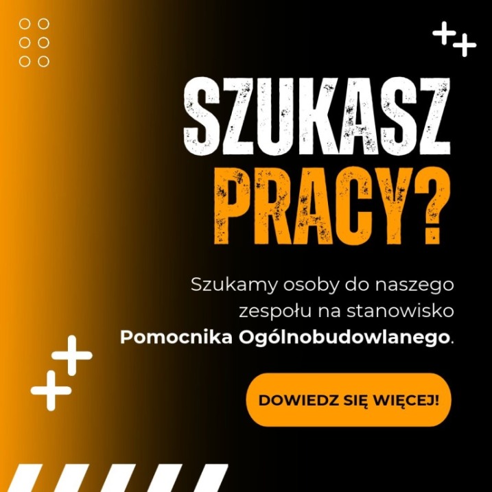 POSZUKUJEMY PRACOWNIKA - POMOCNIK OGÓLNOBUDOWLANY