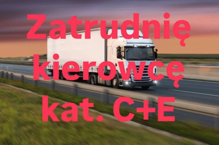 Zatrudnię kierowcę C+E na trasy międzynarodowe