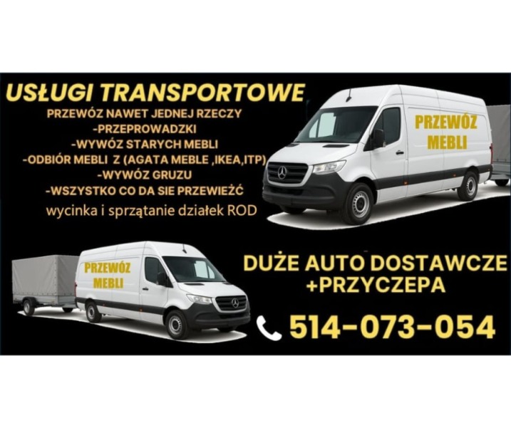 PRZEWÓZ MEBLI tel 514-073-054 TRANSPORT PRZEPROWADZKI Wnosimy Znosimy rownież wywóz Starych Mebli. Transport BUS + przyczepa