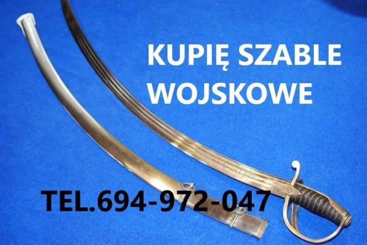 KUPIĘ SZABLE,BAGNETY,KORDZIKI,NOŻE,MILITARIA WOJSKOWE