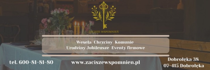 Zacisze Wspomnień - Wyjątkowe miejsce na Twoją uroczystość